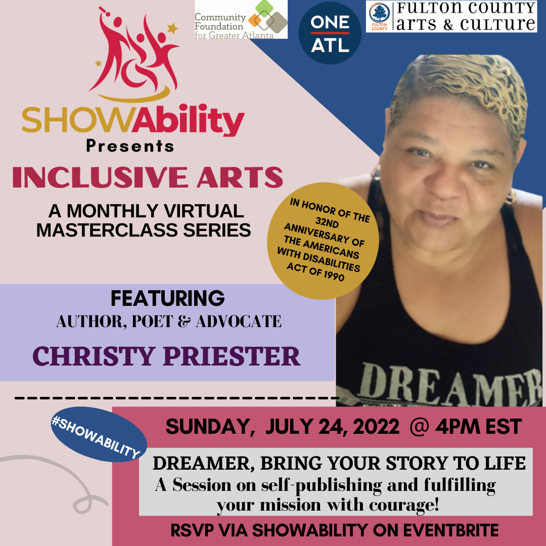 Join us for SHOWAbility's masterclass with advocate, author & poet Christy Priester to discuss self-publishing and fulfilling your mission.